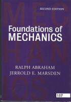 Foundations of mechanics - a mathematical exposition of classical mechanics with an introduction to the qualitative theory of dynamical systems and applications to the three-body problem