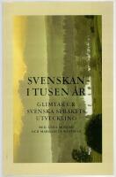 Svenskan i tusen &aring;r : Glimtar ur svenska spr&aring;kets utveckling