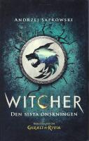Witcher 1: Den sista &ouml;nskningen : ber&auml;ttelser om Geralt av Rivia