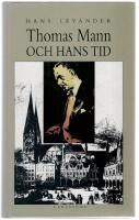 Thomas Mann och hans tid : liv och verk