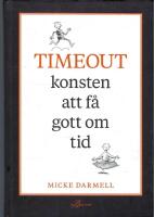 Timeout : konsten att f&aring; gott om tid
