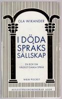 I d&ouml;da spr&aring;ks s&auml;llskap : En bok om v&auml;ldigt gamla spr&aring;k