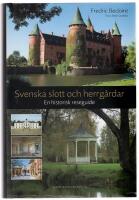 Svenska slott och herrg&aring;rdar : en historisk reseguide