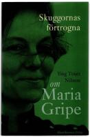 Skuggornas f&ouml;rtrogna - en bok om Maria Gripe