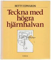 Teckna med h&ouml;gra hj&auml;rnhalvan - en kurs i konsten att utveckla sin kreativa och konstn&auml;rliga f&ouml;rm&aring;ga