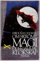 Om skr&ouml;mt, magi och gammal klokskap