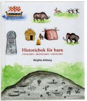 Historiebok f&ouml;r barn : Sten&aring;ldern Brons&aring;ldern J&auml;rn&aring;ldern