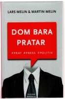 Dom bara pratar - prat, press, politik