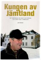 Kungen av J&auml;mtland : ett reportage om makt och pengar i en liten stad i Norrland