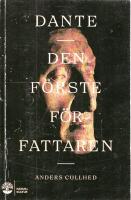 Dante : den f&ouml;rste f&ouml;rfattaren : hans liv och v&auml;rld