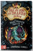 Hur du stj&auml;l en drakes sv&auml;rd - [av Hicke Hiskelig Halvulk III]