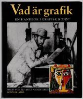 Vad &auml;r grafik - en handbok i grafisk konst