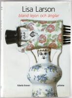 Lisa Larson - bland lejon och &auml;nglar