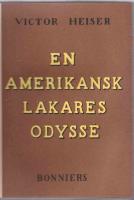 En amerikansk l&auml;kares Odyss&eacute;. Upplevelser i 45 l&auml;nder.
