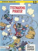 Tystnadens pirater / Plus: Quick Super - Spirous &auml;ventyr Nr 12