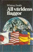 All v&auml;rldens flaggor. Kartor, historik, statsvapen och flaggor f&ouml;r 176 l&auml;nder i &ouml;ver 1000 f&auml;rgbilder
