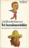 Tv&aring; barndomsv&auml;rldar - barnuppfostran i Sovjetunionen och USA