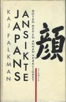 Japans ansikte. M&ouml;ten med en annan verklighet