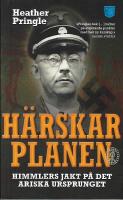H&auml;rskarplanen : Himmlers jakt p&aring; det ariska ursprunget
