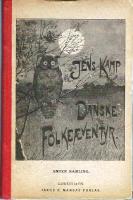 Danske folke&aelig;ventyr Samlede fra folkemunde og gjenfortalte. Anden samling.