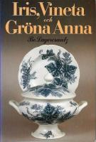 Iris, Vineta och Gr&ouml;na Anna : R&ouml;rstrandsserviser 1850-1985