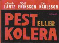 Pest eller kolera : B&auml;ttre &auml;n v&auml;rldens b&auml;sta presentbok