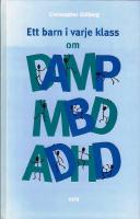 Ett barn i varje klass : om DAMP/MBD och ADHD