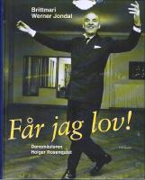 F&aring;r jag lov! : dansm&auml;staren Holger Rosenquist