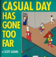 Casual Day Has Gone Too Far (Dilbert)