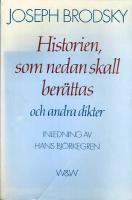 Historien, som nedan skall ber&auml;ttas och andra dikter