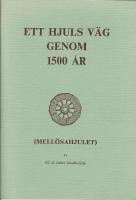 Ett hjuls v&auml;g genom 1500 &aring;r : Mell&ouml;sahjulet