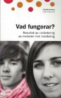 Vad fungerar? : resultat av utv&auml;rdering av metoder mot mobbning