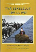 Tv&aring; sekelslut 1897 och 1997