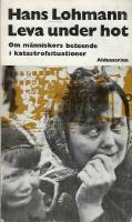 Leva under hot - om m&auml;nniskors beteende i katastrofsituationer