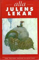 Alla julens lekar : seder, traditioner, rimlexikon och mycket annat