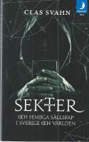 Sekter och hemliga s&auml;llskap i Sverige och v&auml;rlden