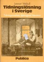 Tidningsl&auml;sning i Sverige : [Newspaper readership in Sweden] : [tidningsinnehav, tidningsval, l&auml;svanor]