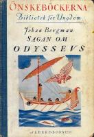 Sagan om Odyssevs (Odysseus): hans &auml;ventyr och irrf&auml;rder p&aring; hav och land och i d&ouml;dsriket : en snart tretusen&aring;rig saga &aring;nyo ber&auml;ttad f&ouml;r ungdomen