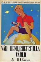 V&aring;r hemlighetsfulla v&auml;rld