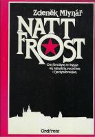 Nattfrost : om f&ouml;rs&ouml;ken att bygga en m&auml;nsklig socialism i Tjeckoslovakien