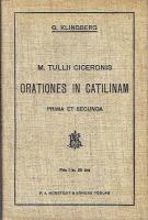 M. Tullii Ciceronis Orationes in Catilinam, prima et secunda, med f&ouml;rklarande anm&auml;rkningar