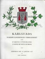 Karlstads stadsfullm&auml;ktiges verksamhet och stadens utveckling under de sista 50 &aring;ren : f&ouml;redrag den 10 januari 1913