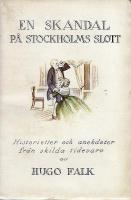 En skandal p&aring; Stockholms slott och andra historiska kuriositeter