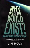 Why does the world exist? : one man's quest for the big answer