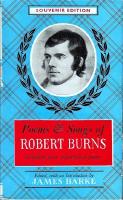 Poems and songs of Robert Burns. A completely new edition, including over 60 poems appearing for the first time in a collected edition, of which some have never before been published.