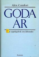 Goda &aring;r : en uppslagsbok om &aring;ldrandet