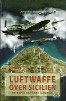 Luftwaffe &ouml;ver Sicilien : en bef&auml;lhavares dagbok