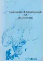 Datamaskinell dialektgeografi och dialektometri : f&ouml;redrag h&aring;llna vid ett minisymposium arrangerat av projektet "Nordsverige i spr&aring;kgeografisk belysning" inom Institutionen f&ouml;r nordiska spr&aring;k vid Ume&aring; universitet den 2-3 maj 1985