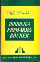 Od&ouml;dliga frim&auml;rksb&ouml;cker : kortfattade redog&ouml;relser f&ouml;r inneh&aring;llet i hundratals av de v&auml;rdefullaste filatelistiska 1900-talsverken