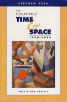 The Culture of Time and Space, 1880-1918: With a New Preface